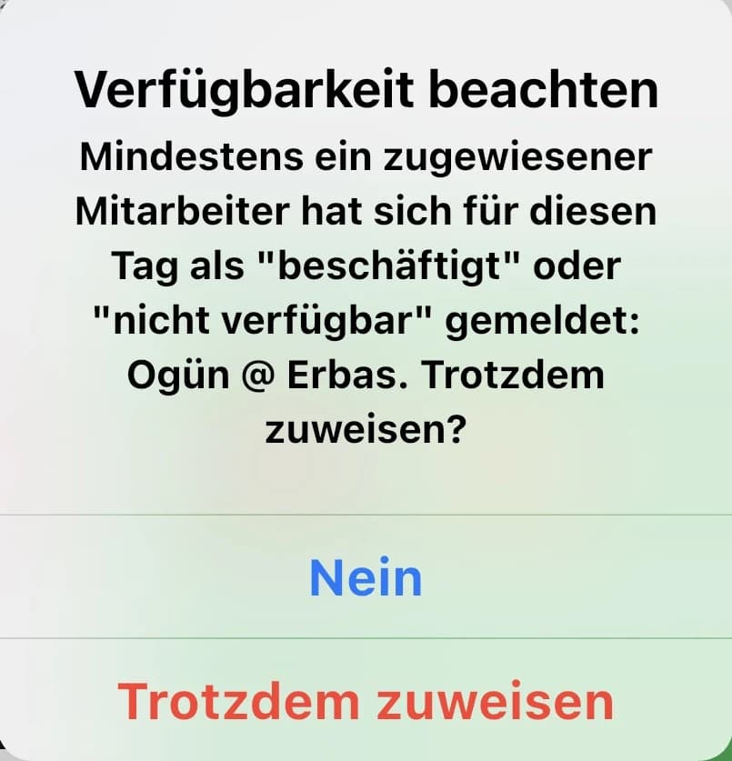 Hinweis vor einer Schichtzuweisung trotz eingeschränkter Mitarbeiterverfügbarkeit